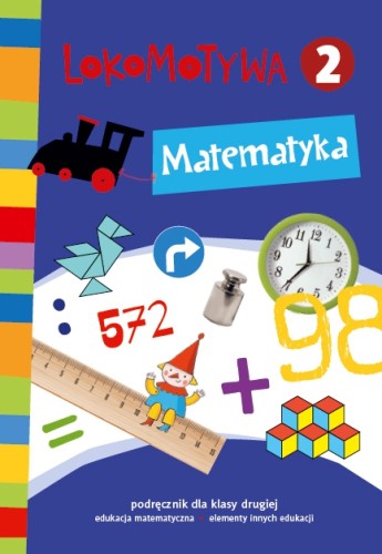 Podręcznik Lokomotywa 2 Matematyka z atrakcyjną szatą graficzną wydawnictwa GDAŃSKIE WYDAWNICTWO OŚWIATOWE