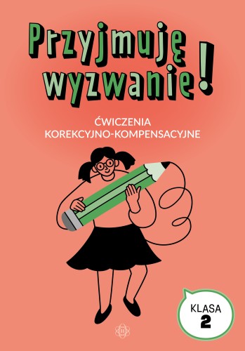 Okładka zeszytu Przyjmuję wyzwanie! Ćwiczenia korekcyjno-kompensacyjne klasa 2 wydawnictwa Harmonia podręczniki