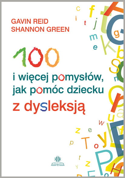 Okładka poradnika "100 i więcej pomysłów, jak pomóc dziecku z dysleksją" od HARMONIA w formacie 235x165 mm