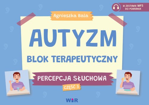 Okładka bloku terapeutycznego Percepcja słuchowa Część 3 wydawnictwa WIR z ćwiczeniami dla dzieci ze spektrum autyzmu
