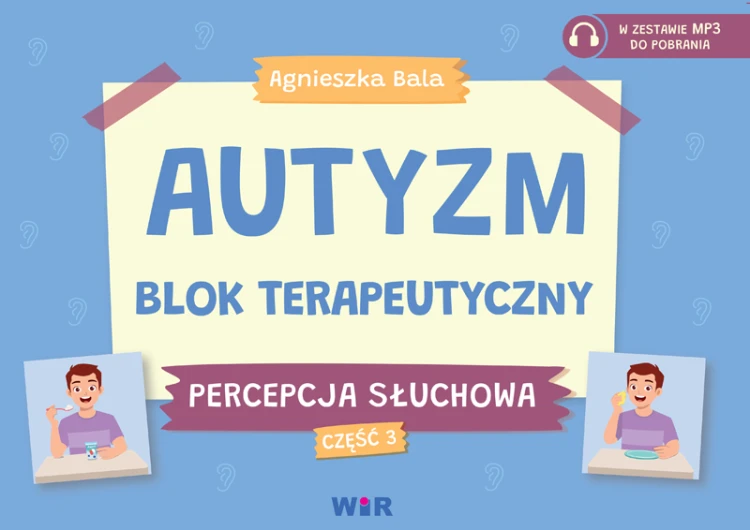Okładka bloku terapeutycznego Percepcja słuchowa Część 3 wydawnictwa WIR z ćwiczeniami dla dzieci ze spektrum autyzmu