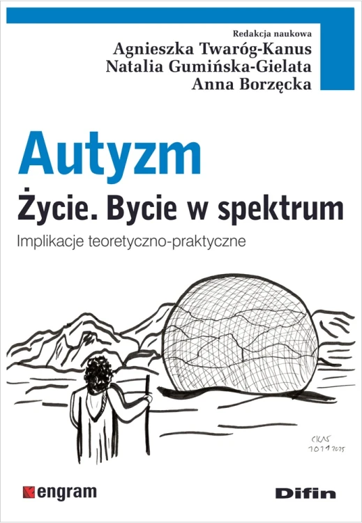 Okładka książki Autyzm. Życie. Bycie w spektrum wydawnictwa Difin