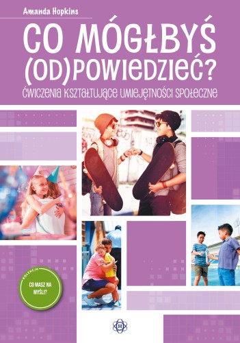 Okładka książki Co mógłbyś odpowiedzieć? z ćwiczeniami społecznymi od HARMONIA, format 235x170x3 mm