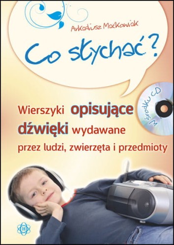 Książeczka Co słychać? z wierszykami i płytą CD wydawnictwa HARMONIA w formacie 202x145x3 mm