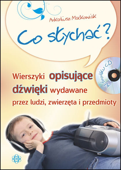 Książeczka Co słychać? z wierszykami i płytą CD wydawnictwa HARMONIA w formacie 202x145x3 mm