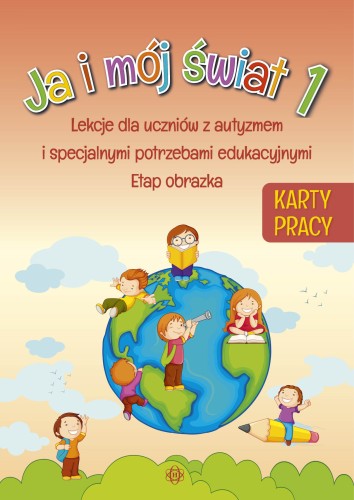 Okładka kart pracy "Ja i mój świat 1. Etap obrazka" HARMONIA dla uczniów z autyzmem i specjalnymi potrzebami edukacyjnymi