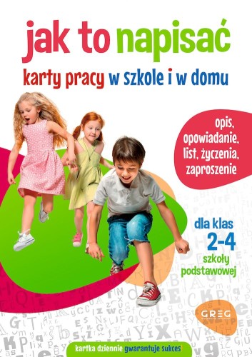 Kolorowa okładka kart pracy Jak to napisać? dla klas 2–4 wydawnictwa GREG z zadaniami do nauki pisania
