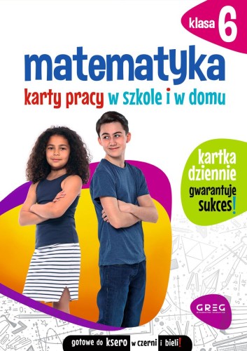 Okładka Matematyka. Karty pracy w szkole i w domu – klasa 6 wydawnictwa GREG