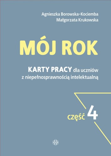 Okładka kart pracy Mój rok Część 4 dla uczniów z niepełnosprawnością intelektualną wydawnictwa Harmonia podręczniki