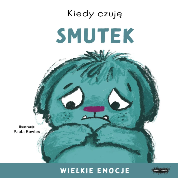 Kartonowa książka o smutku dla dzieci MAMANIA – kolorowe ilustracje i prosty język