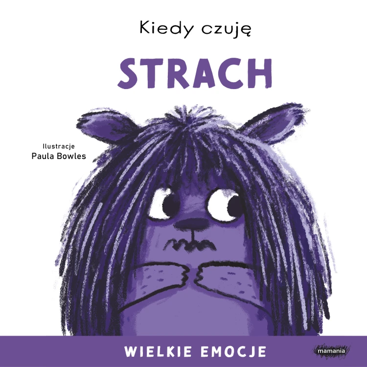 Książka Kiedy Czuję Strach. Wielkie Emocje 18 × 18 cm od MAMANIA – okładka z ilustracją emocji