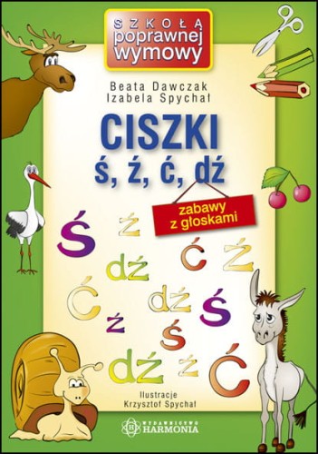 Książka logopedyczna Ciszki ś, ź, ć, dź wydawnictwa HARMONIA z kolorowymi ilustracjami i ćwiczeniami dla dzieci