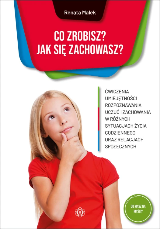 Co zrobisz? Jak się zachowasz? - okładka książki edukacyjno-terapeutycznej Harmonia podręczniki z formatem 235x165 mm