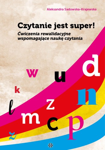 Okładka książki Czytanie jest super! HARMONIA – ćwiczenia rewalidacyjne wspomagające naukę czytania u dzieci
