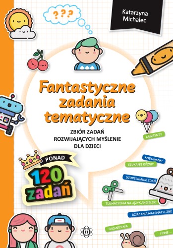 Fantastyczne zadania tematyczne HARMONIA - kolorowa książka edukacyjna z ponad 120 zadaniami rozwijającymi dziecięce zdolności