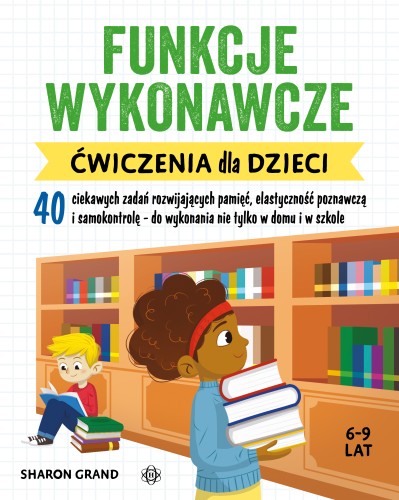 Okładka książki Funkcje wykonawcze – ćwiczenia dla dzieci 6–9 lat wydawnictwa HARMONIA