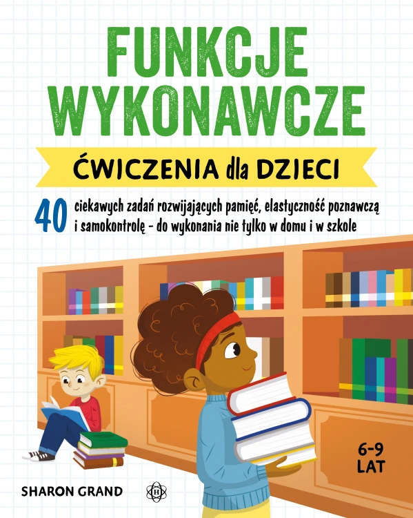 Okładka książki Funkcje wykonawcze – ćwiczenia dla dzieci 6–9 lat wydawnictwa HARMONIA