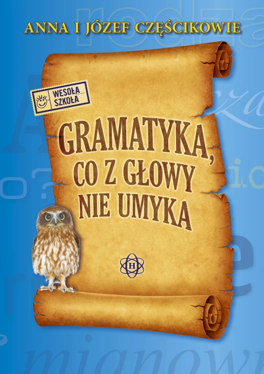 Okładka książki Gramatyka, co z głowy nie umyka dla uczniów klas 4–8 od wydawnictwa HARMONIA