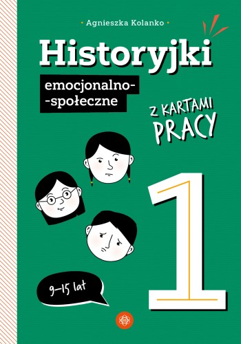 Okładka publikacji Historyjki emocjonalno-społeczne z kartami pracy 1 dla młodzieży 9–15 lat Harmonia podręczniki