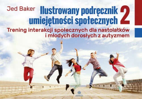 Okładka Ilustrowanego podręcznika umiejętności społecznych 2 dla nastolatków i młodych dorosłych z autyzmem od Harmonia podręczniki