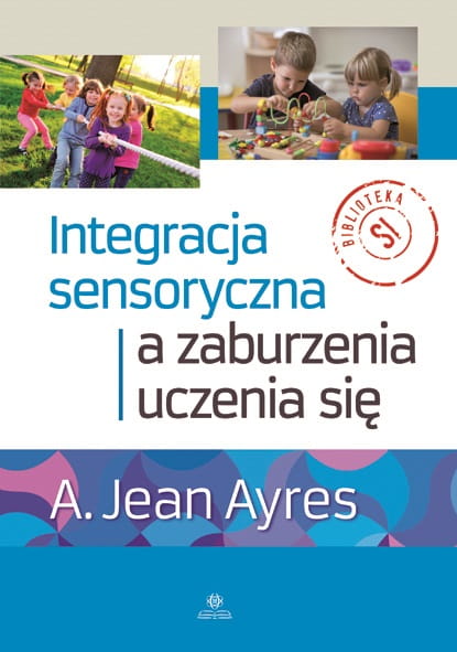 Okładka książki Integracja sensoryczna a zaburzenia uczenia się wydawnictwa HARMONIA w formacie 235x165x2 mm