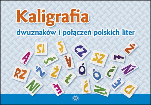 Okładka książki Kaligrafia dwuznaków i połączeń polskich liter – ćwiczenia grafomotoryczne wydawnictwa HARMONIA