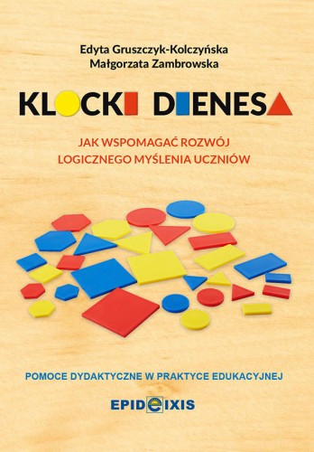 Przewodnik metodyczny do Klocków Dienesa wydawnictwa EPIDEIXIS w formacie 238x162x1 mm