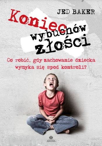 Okładka poradnika Koniec wybuchów złości wydawnictwa HARMONIA, format 235x165x1 mm