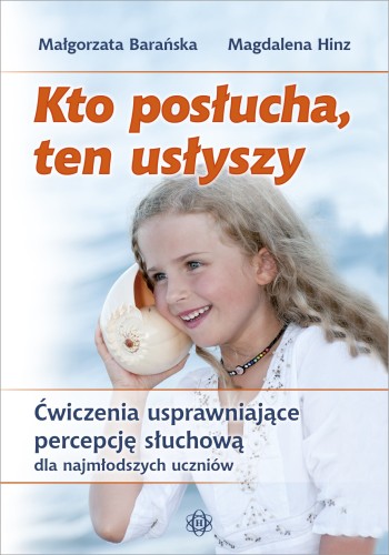 Okładka książki Kto posłucha, ten usłyszy HARMONIA z ćwiczeniami na percepcję słuchową dla dzieci