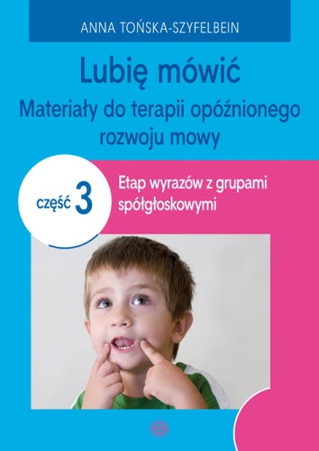 Okładka książki Lubię mówić. Część 3 do terapii opóźnionego rozwoju mowy, wydawnictwo Harmonia podręczniki, format 305x215 mm