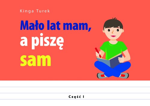 Książka Mało lat mam, a piszę sam. Część 1 Wydawnictwo Edukacyjne widok okładki