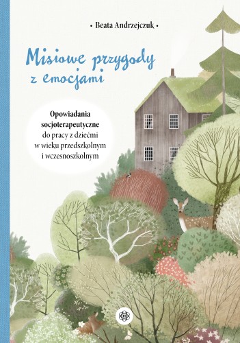 Okładka książki Misiowe przygody z emocjami wydawnictwa HARMONIA z ilustracją misia w zaczarowanym lesie